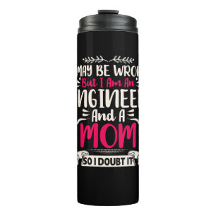 Engineer I Am An Engineer And A Mum Thermal Tumbler