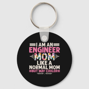 Engineer I Am An Engineer Mom Key Ring
