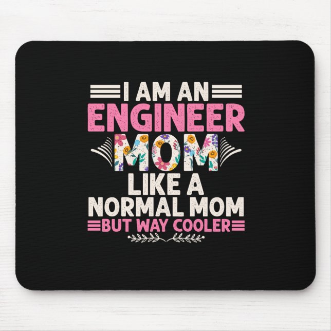 Engineer I Am An Engineer Mum Mouse Mat (Front)