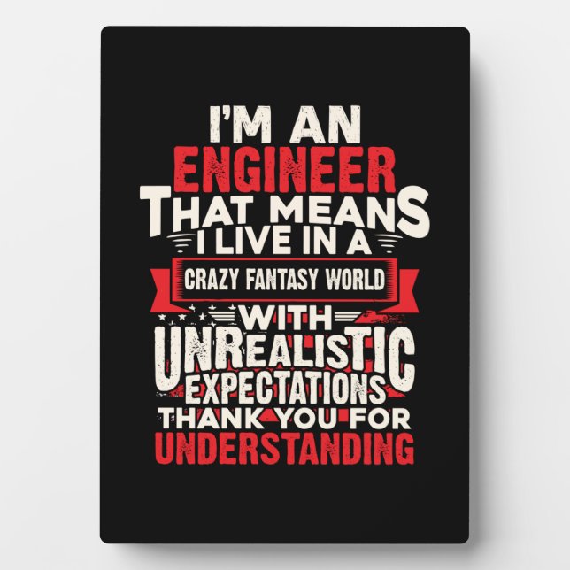 Engineer I Am An Engineer Plaque (Front)