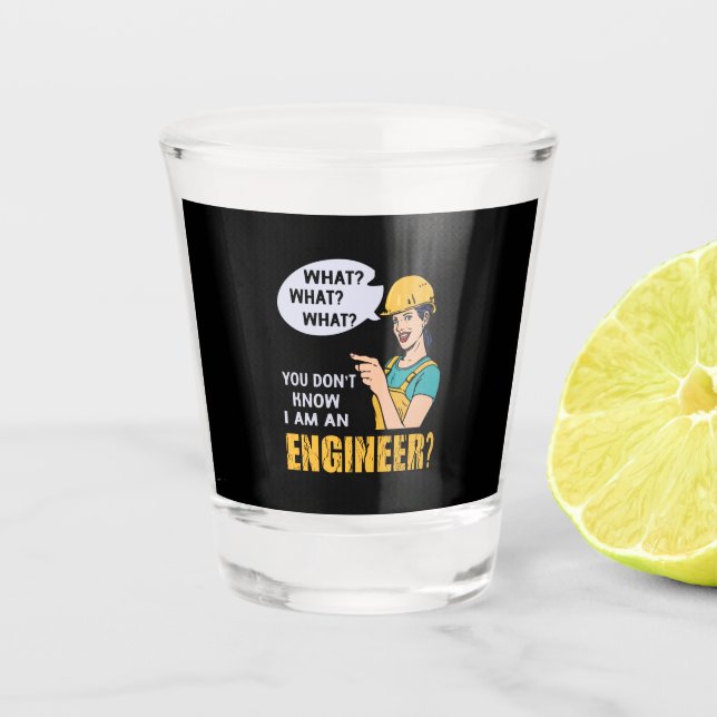 Engineer I Am An Engineer Shot Glass (Front)
