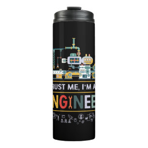 Engineer I Am An Engineer Thermal Tumbler