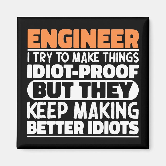 Engineer I Try To Make Things Funny Sayings Cool Magnet (Front)
