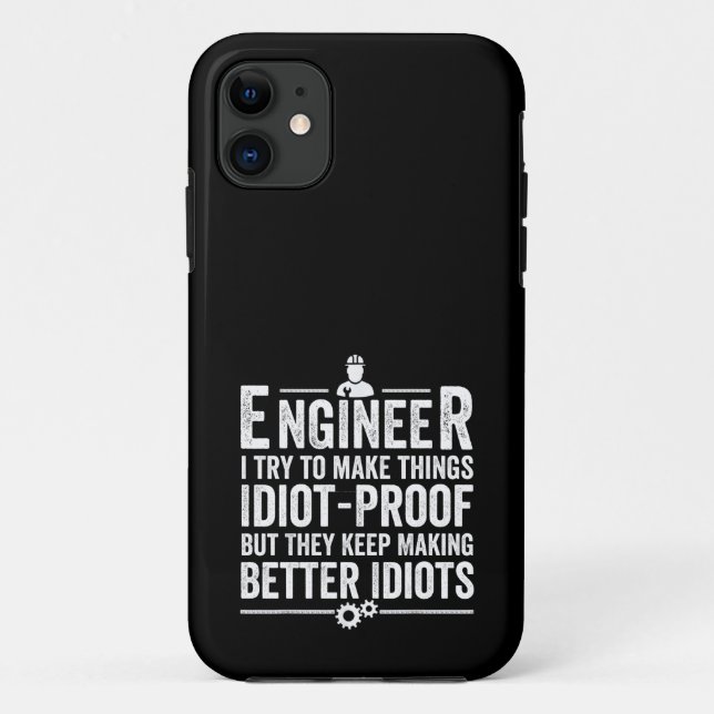 Engineer I Try To Make Things Idiot-Proof Case-Mate iPhone Case (Back)
