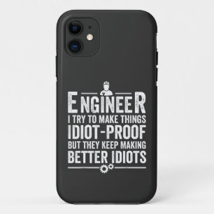 Engineer I Try To Make Things Idiot-Proof iPhone 11 Case