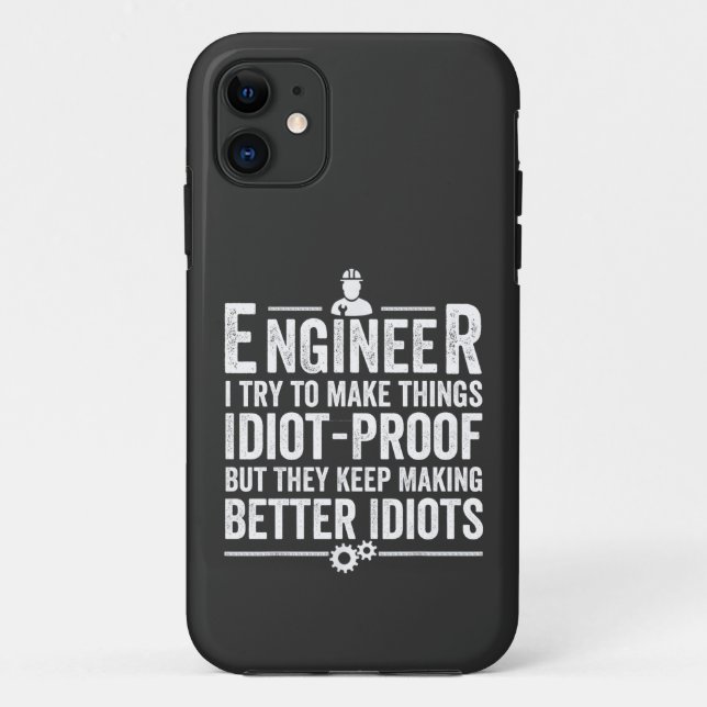 Engineer I Try To Make Things Idiot-Proof Case-Mate iPhone Case (Back)
