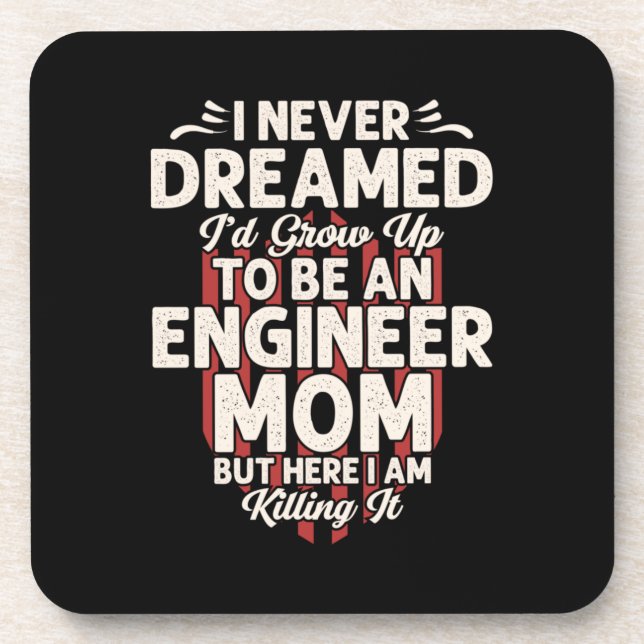 Engineer I Would Grow Up To Be An Engineer Mum Coaster (Front)