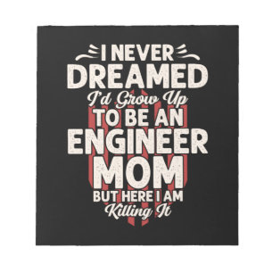 Engineer I Would Grow Up To Be An Engineer Mum Notepad