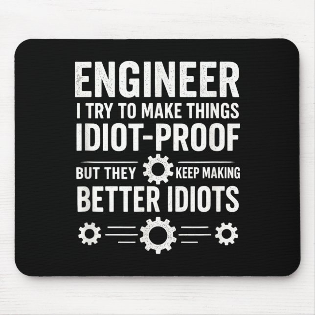 Engineer - Idiot-Proof Sarcastic Humour Quote Mouse Mat (Front)