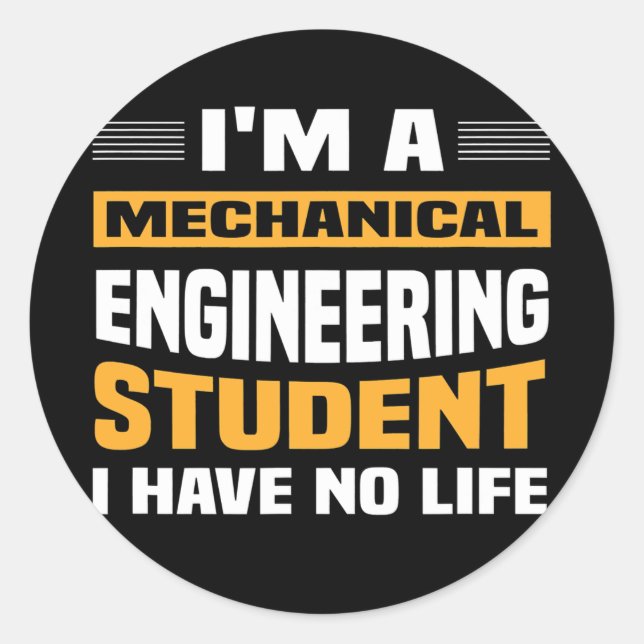 Engineer I'm A Mechanical Engineering Student I Classic Round Sticker (Front)