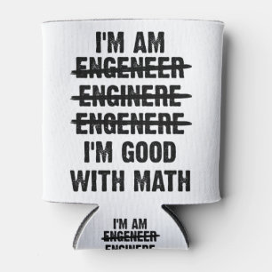 Engineer. I'm Good With Math Can Cooler