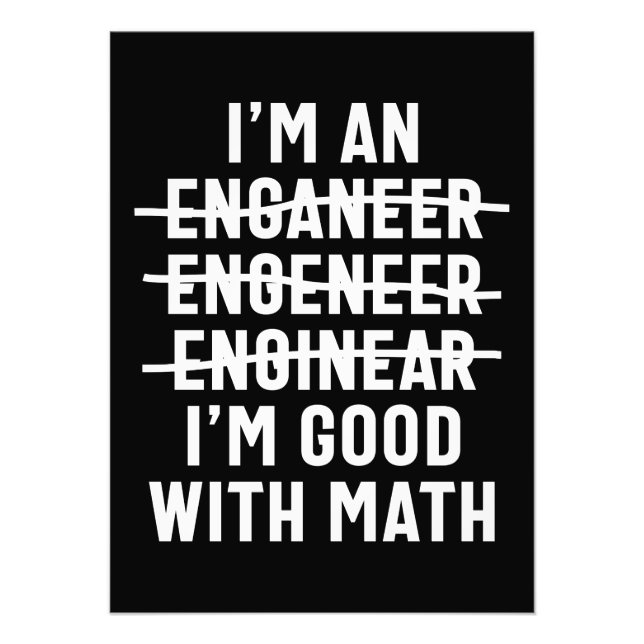 Engineer. I'm Good With Math Photo Print (Front)