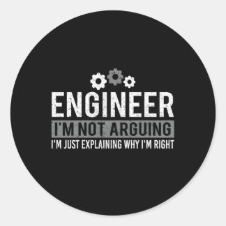 Engineer I'M Not Arguing Engineering Classic Round Sticker