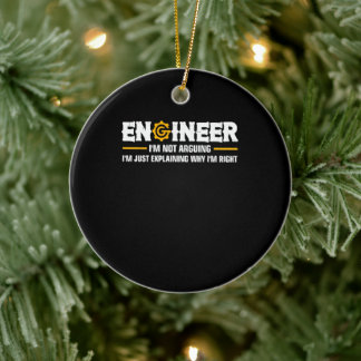 Engineer I'm Not Arguing Funny Engineering Ceramic Tree Decoration