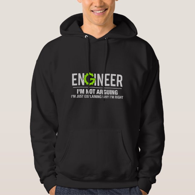 Engineer I'm Not Arguing Funny Engineering  Hoodie (Front)