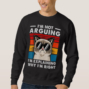Engineer  I'm Not Arguing Funny Engineering Sweatshirt