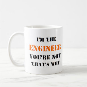 engineer, i'm the coffee mug