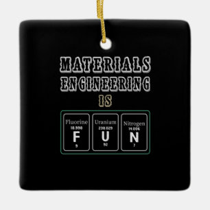 Engineer Materials Engineering Is Fun Ceramic Ornament