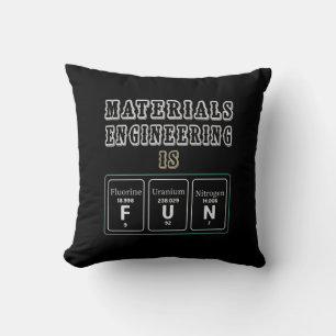 Engineer Materials Engineering Is Fun Cushion