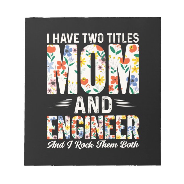 Engineer Mom And Engineer I Rock Them Notepad (Front)