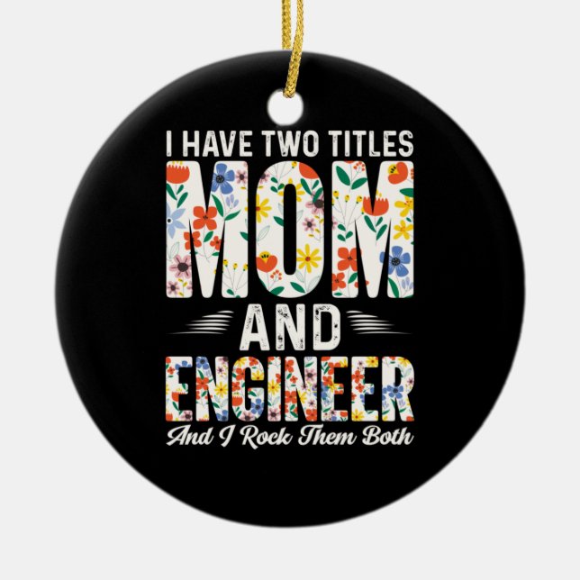 Engineer Mum And Engineer I Rock Them Ceramic Tree Decoration (Front)