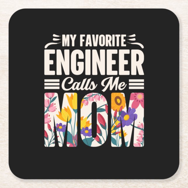 Engineer My Favorite Engineer Calls Me Mom Square Paper Coaster (Front)