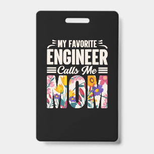 Engineer My Favourite Engineer Calls Me Mum ID Badge