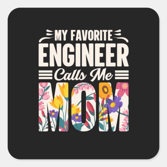 Engineer My Favourite Engineer Calls Me Mum Square Sticker (Front)