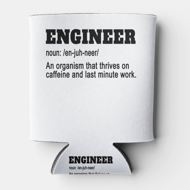 Engineer Noun en juh neer An Organism That Thrives Can Cooler (Front)