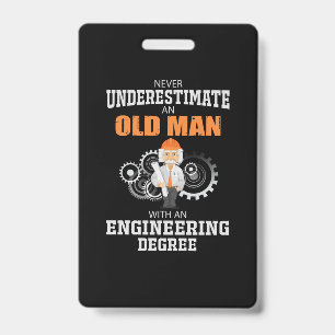 Engineer Old Man With An Engineering Degree ID Badge