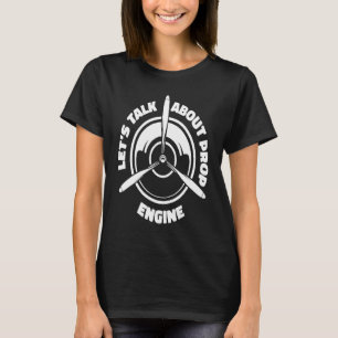 Engineer Propeller Technician  Aircraft Mechanic T-Shirt