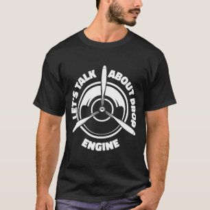 Engineer Propeller Technician Aircraft Mechanic T-Shirt