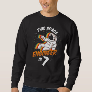 Engineer Space 7 Year Astronaut Born 2015 Seventh Sweatshirt