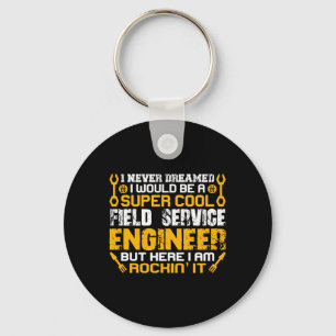Engineer Super Cool Field Service Engineer Key Ring