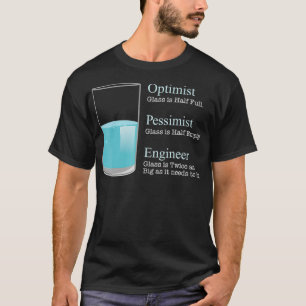 Engineer T Optimist Pessimist Engineer Funny Tee
