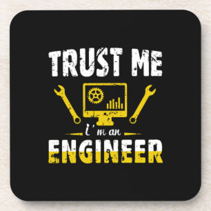 Engineer Trust Me I Am An Engineer Coaster