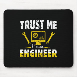 Engineer Trust Me I Am An Engineer Mouse Mat
