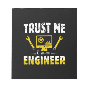 Engineer Trust Me I Am An Engineer Notepad