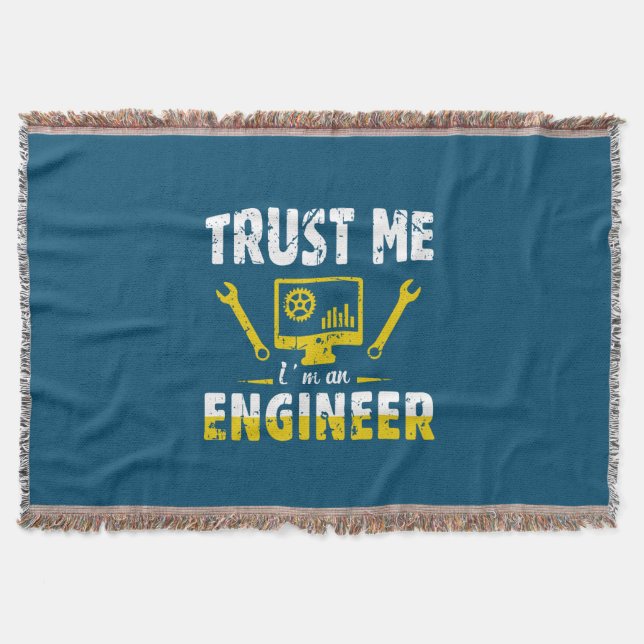 Engineer Trust Me I Am An Engineer Throw Blanket (Front)