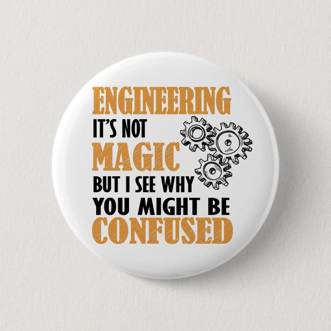 Engineering - I See Why You Might Be Confused 6 Cm Round Badge (Front)
