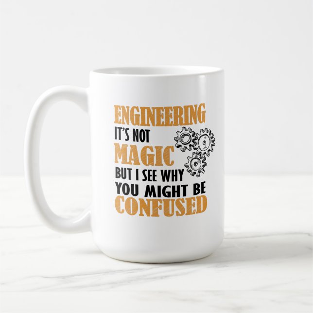 Engineering - I See Why You Might Be Confused Coffee Mug (Left)