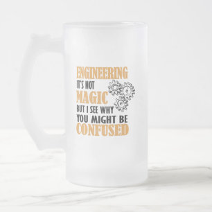 Engineering - I See Why You Might Be Confused Frosted Glass Beer Mug