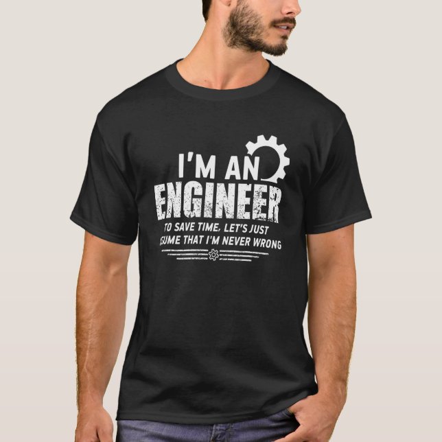 Engineering I'm An Engineer Always Right Engineeri T-Shirt (Front)