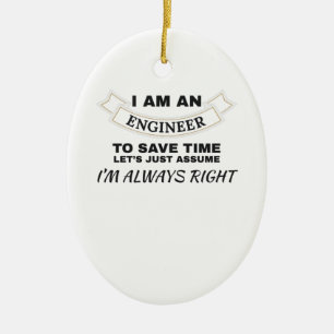 Engineering I'm An Engineer I'm Always Right Ceramic Tree Decoration
