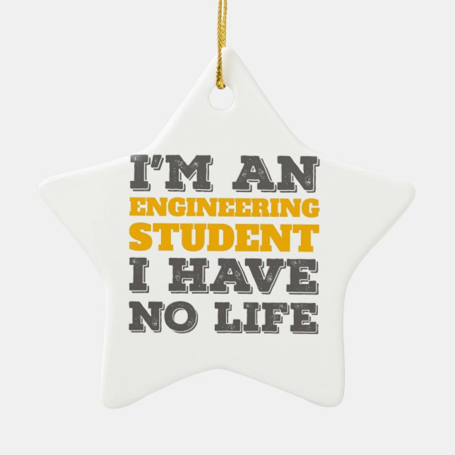 Engineering I'm an Engineering Student Ive No Life Ceramic Tree Decoration (Front)