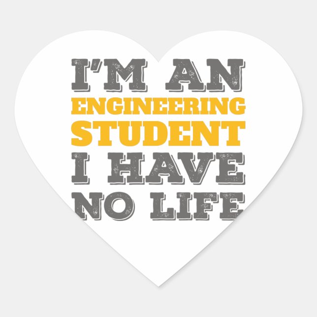 Engineering I'm an Engineering Student Ive No Life Heart Sticker (Front)