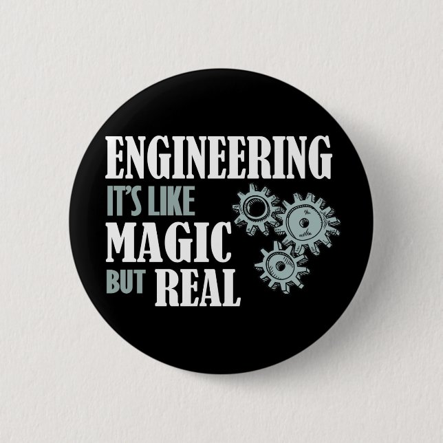 Engineering - It's Like Magic But Real 6 Cm Round Badge (Front)