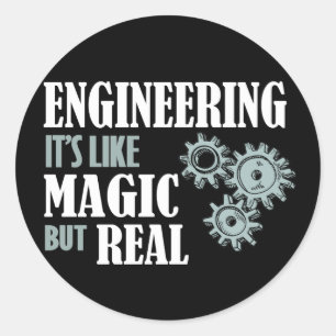 Engineering - It's Like Magic But Real Classic Round Sticker