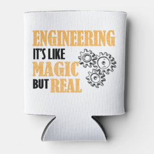 Engineering - It's Like Magic But Real Funny Can Cooler