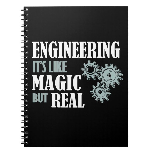Engineering - It's Like Magic But Real Notebook (Front)